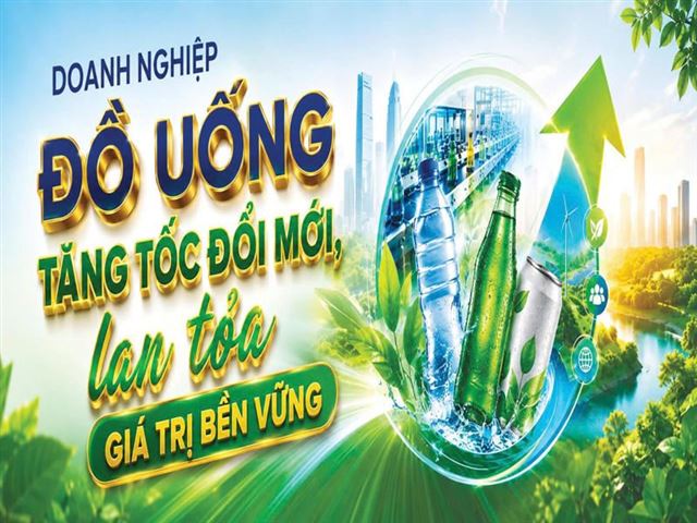 Doanh nghiệp Đồ uống tăng tốc đổi mới, lan tỏa giá trị bền vững