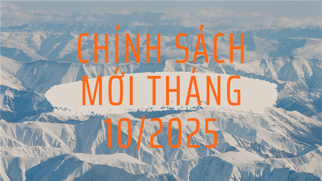 Các chính sách nổi bật có hiệu lực từ tháng 10/2025