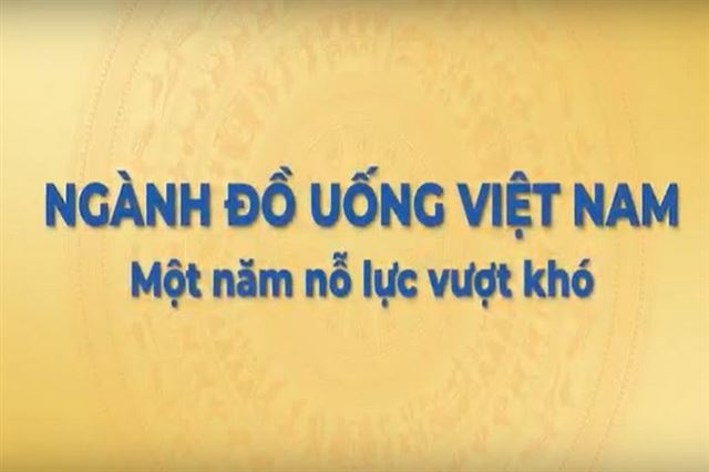 Ngành Đồ uống Việt Nam - Một năm nỗ lực vượt khó