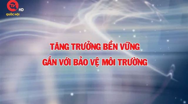 Số 11 - Tăng trưởng bền vững gắn liền với bảo vệ môi trường